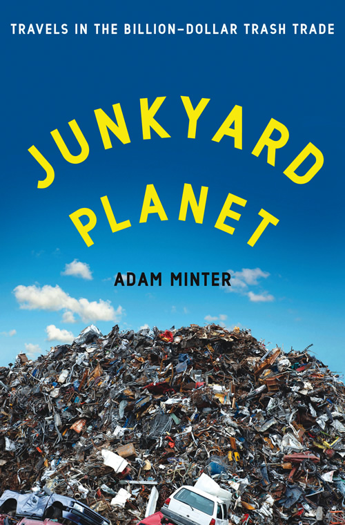 Junkyard Planet by Adam Minter