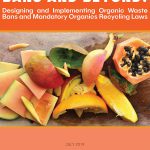 Bans and Beyond: Designing and Implementing Organic Waste Bans and Mandatory Organics Recycling Laws